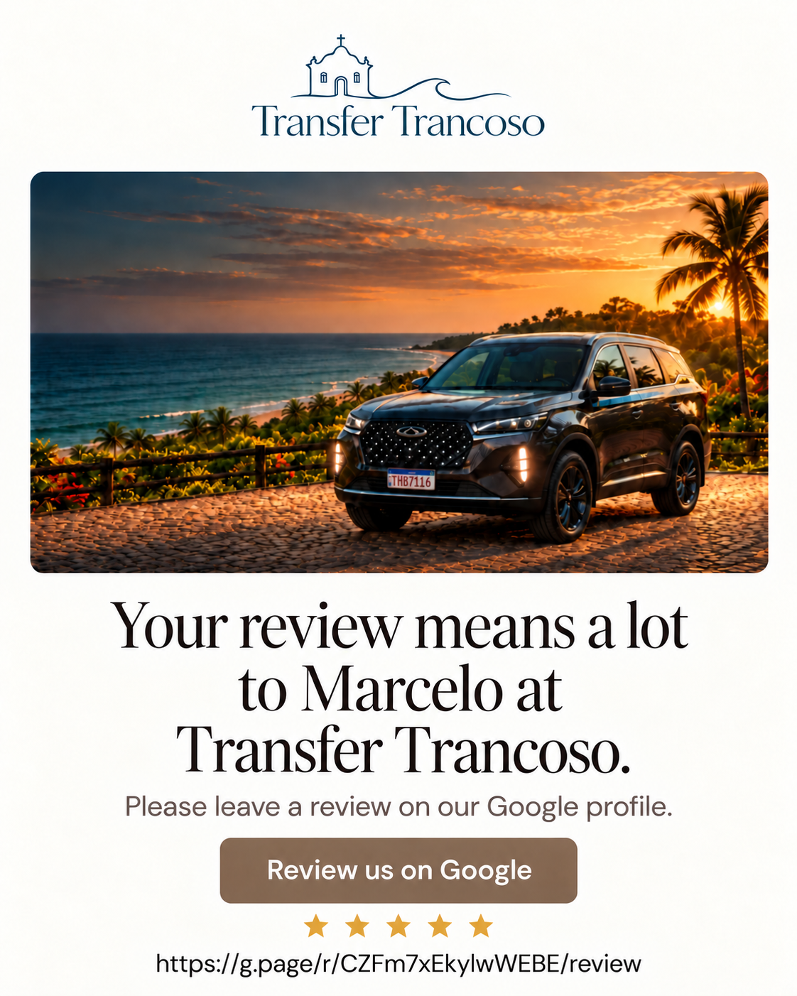Your review means a lot to Marcelo at Transfer Trancoso. Please leave a review on our Google profile.